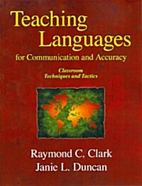 Teaching Languages for Communication & Accuracy: Classroom Techniques and Tactics (Paperback)