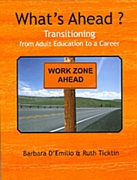 Whats Ahead?: Transitioning from Adult Education to a Career (Paperback)