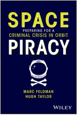 Space Piracy: Preparing for a Criminal Crisis in Orbit (Hardcover)