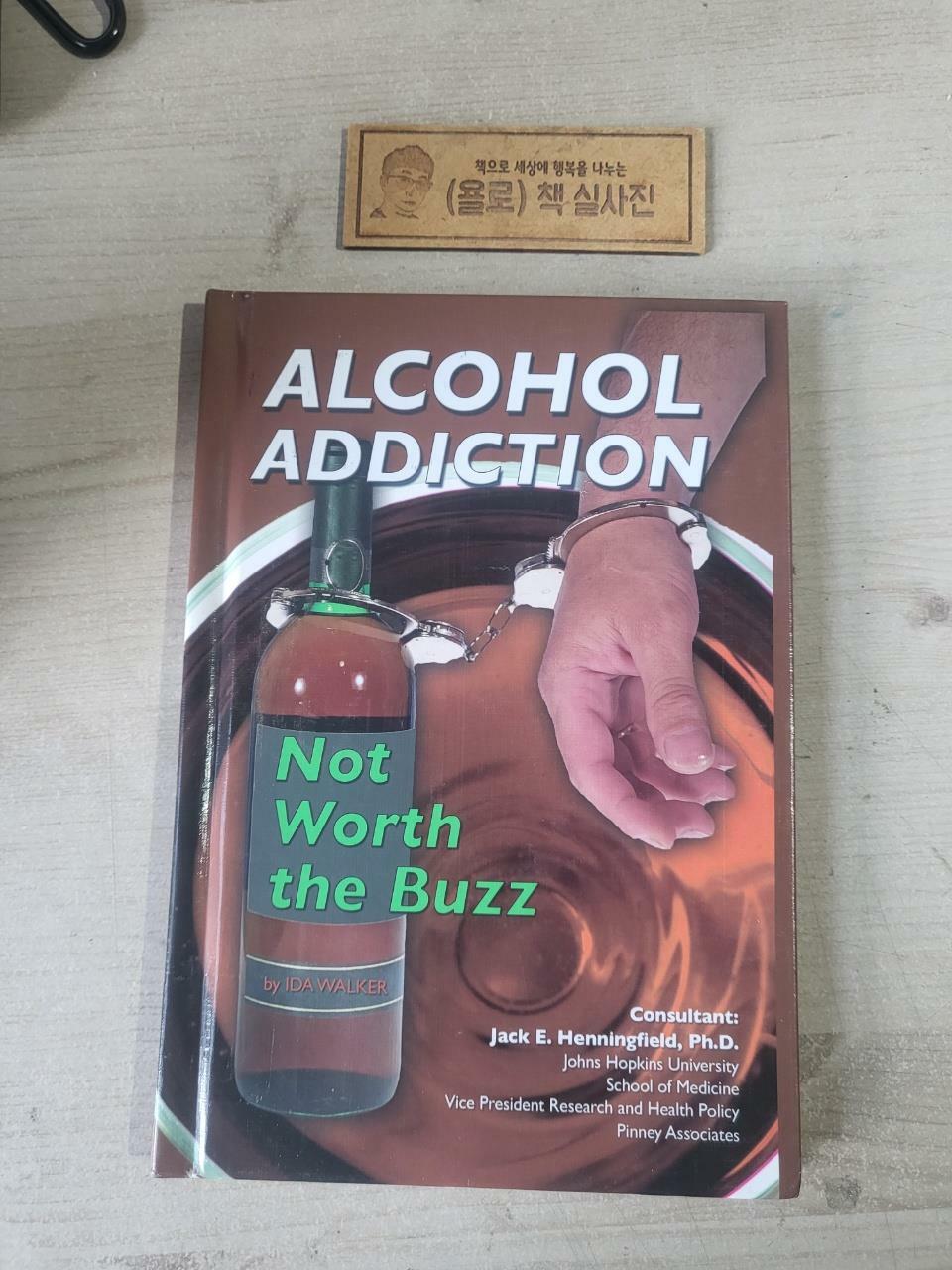 [중고] Alcohol Addiction: Not Worth the Buzz (Library Binding)