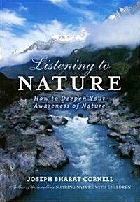 Listening to Nature: How to Deepen Your Awareness of Nature (Paperback)