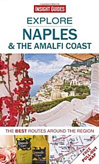 Insight Guides: Explore Naples & The Amalfi Coast : The Best Routes Around the Region (Paperback)