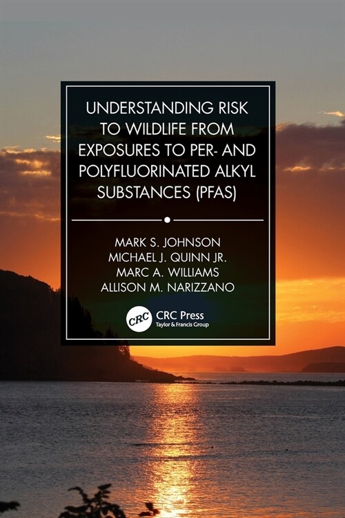 Understanding Risk to Wildlife from Exposures to Per- and Polyfluorinated Alkyl Substances (PFAS) (Paperback, 1)