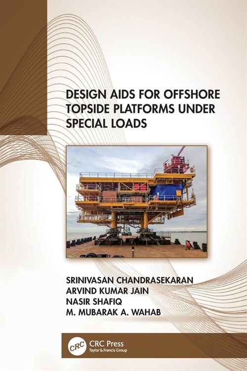 Design Aids for Offshore Topside Platforms Under Special Loads (Paperback, 1)