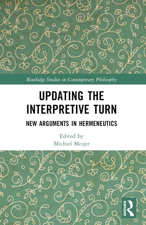 Updating the Interpretive Turn : New Arguments in Hermeneutics (Paperback)