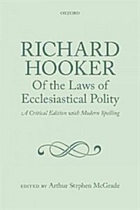 Richard Hooker, Of the Laws of Ecclesiastical Polity : A Critical Edition with Modern Spelling (Multiple-component retail product)