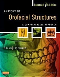Anatomy of Orofacial Structures - Enhanced Edition: A Comprehensive Approach (Paperback, 7, Enhanced)