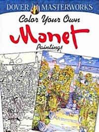 Color Your Own Monet Paintings (Paperback, First Edition)