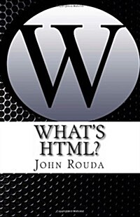 Whats HTML?: Learn It in 4 Hours (Paperback)