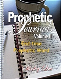 Prophetic Journals Volume LLL: End-Time Prophetic Word (Paperback)