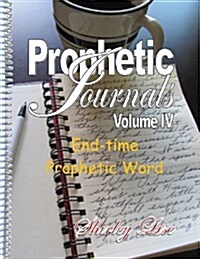 Prophetic Journals Volume LV: End-Time Prophetic Word (Paperback)