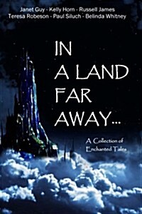 In a Land Far Away...: A Collection of Enchanted Tales (Paperback)