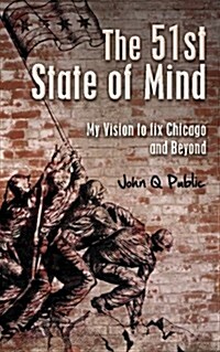 The 51st State of Mind: My Vision to Fix Chicago and Beyond (Paperback)