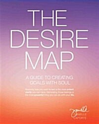 The Desire Map: A Guide to Creating Goals with Soul (Paperback)