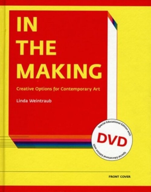 In the Making: Creative Options for Contemporary Art DVD: Special Institutional Edition with DVD (Hardcover)