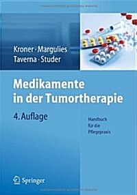 Medikamente in Der Tumortherapie: Handbuch Fur Die Pflegepraxis (Paperback, 4, 4., Aktual. U.)