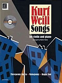 Kurt Weill Songs: Violin and Piano with CD of Performance and Play-Along Tracks Book/CD (Hardcover)