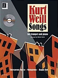 Kurt Weill Songs: Trumpet and Piano with CD of Performance and Play-Along Tracks Book/CD (Hardcover)