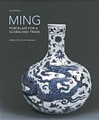 Ming: Porcelain for a Globalised Trade (Hardcover)