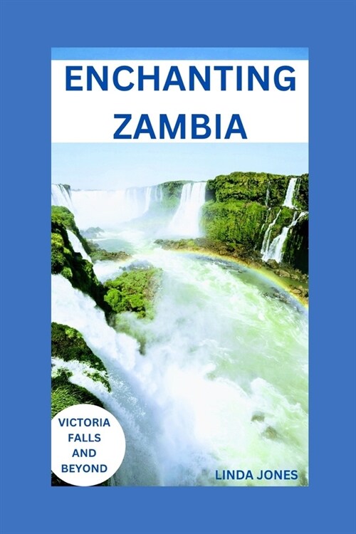 Enchanting Zambia: Victoria Falls and Beyond (Paperback)