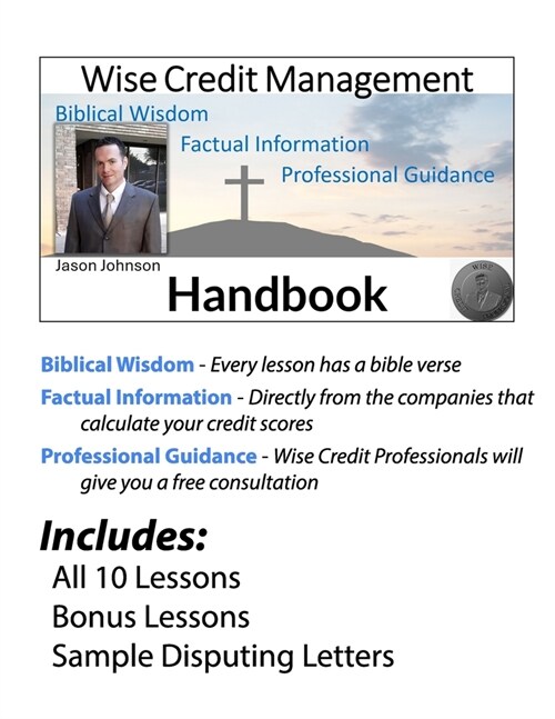 Wise Credit Management Handbook: Biblical Wisdom, Facutal Information & Professional Guidance (Paperback)