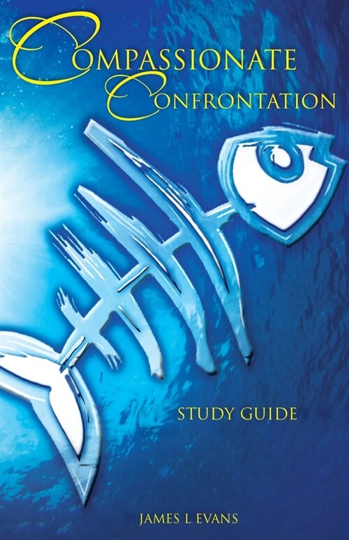 Compassionate Confrontation Study Guide (Paperback)