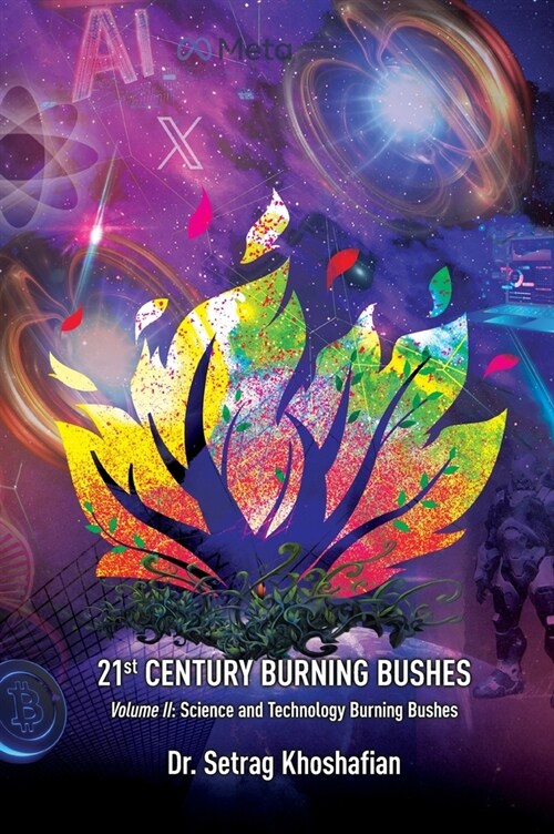 21st Century Burning Bushes Volume II: Science and Technology Burning Bushes (Hardcover)