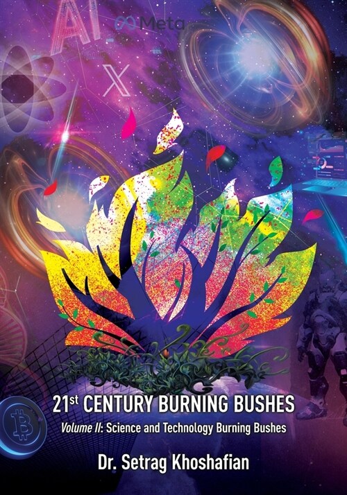 21st Century Burning Bushes Volume II: Science and Technology Burning Bushes (Paperback)