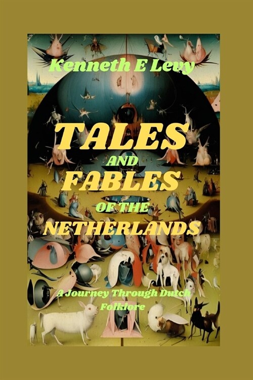 Tales and Fables of the Netherlands: A Journey Through Dutch Folklore (Paperback)