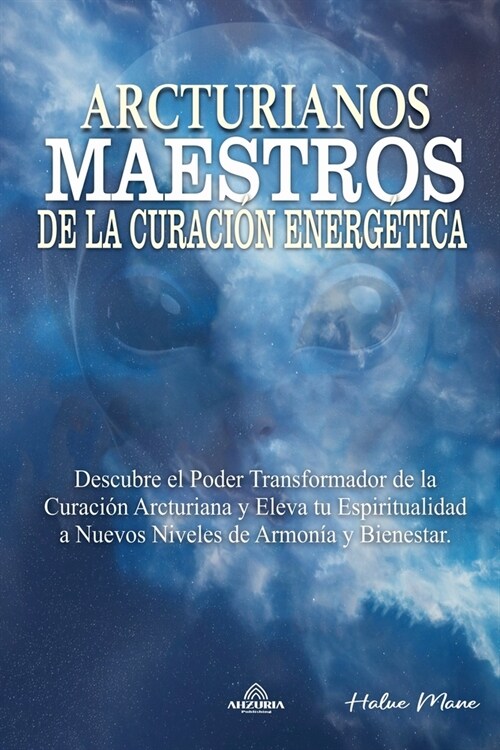 Arcturianos - Maestros de la Curaci? Energ?ica (Paperback)