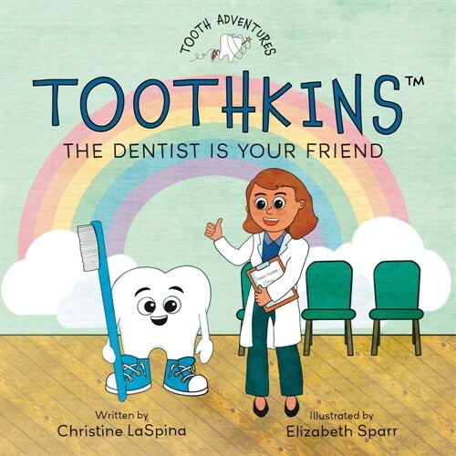 Toothkins: The Dentist Is Your Friend (Paperback)
