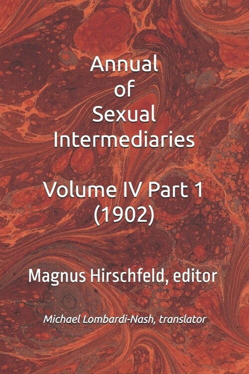 Annual of Sexual Intermediaries Volume IV Part 1 (1902) (Paperback)