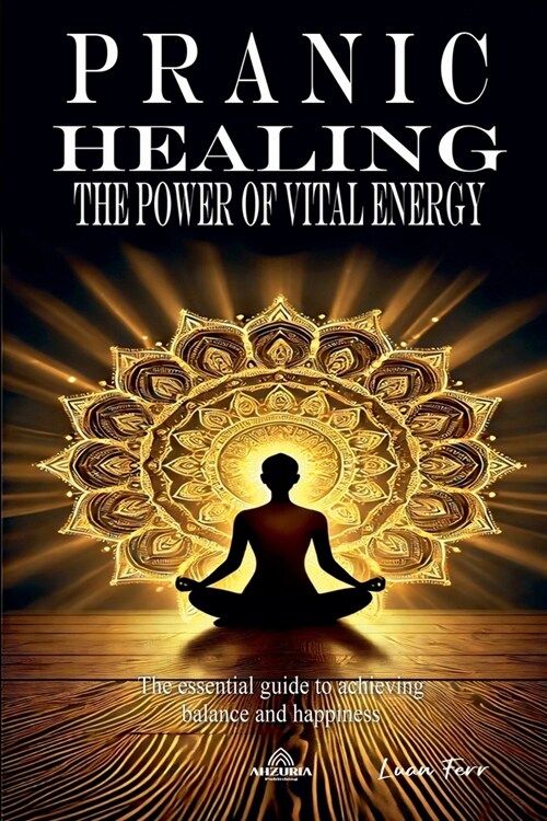 Pranic Healing - The Power of Vital Energy (Paperback)