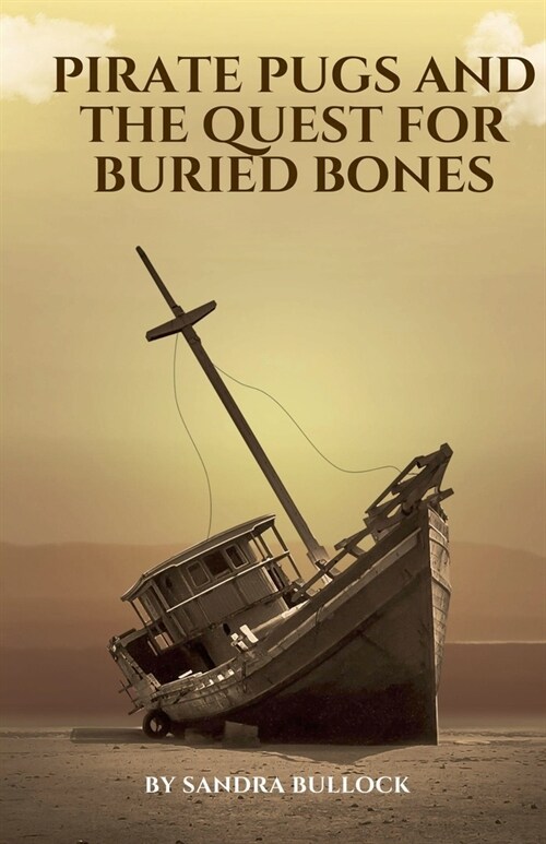 Pirate Pugs and the Quest for Buried Bones (Paperback)