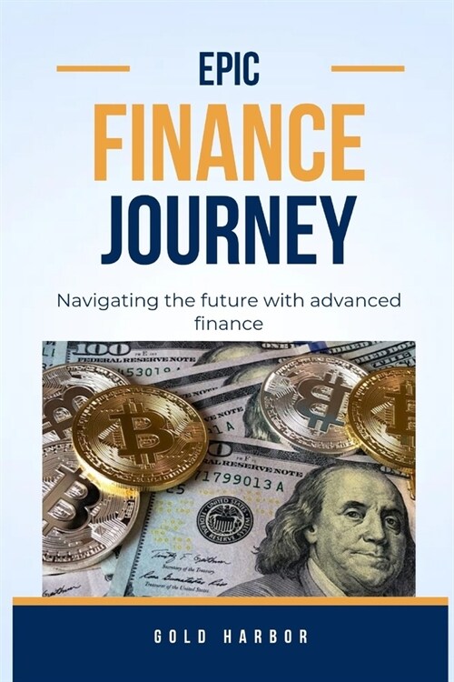 Epic finance journey: Navigating the Future with Advanced FINANCE (Paperback)