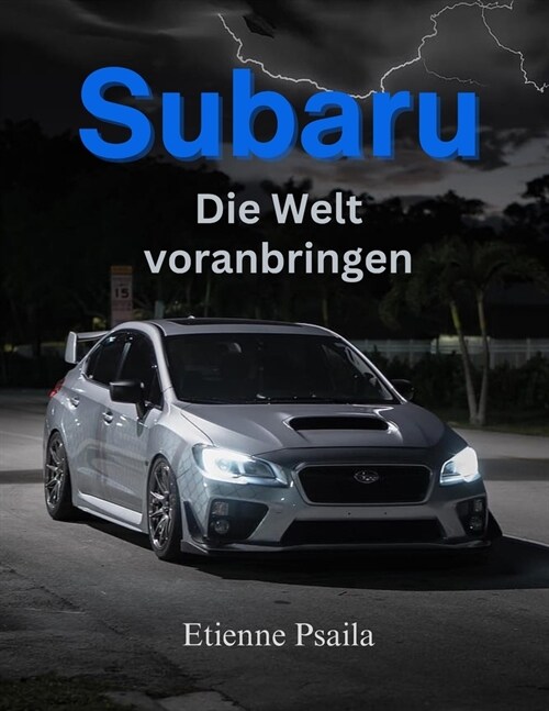 Subaru: Die Welt Voranbringen (Paperback)