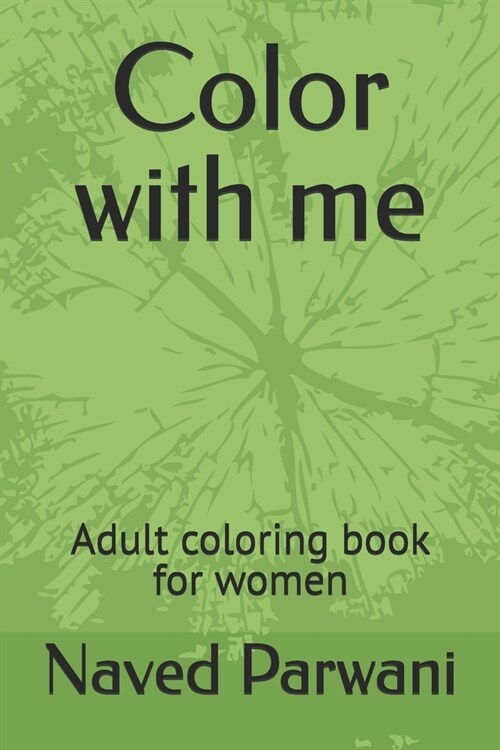 Color with me: Adult coloring book for women (Paperback)