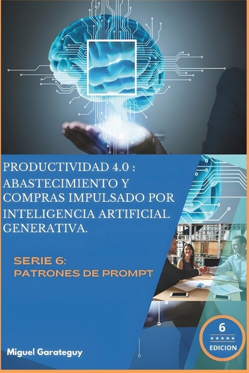 Productividad 4.0: Abastecimiento y Compras impulsados por Inteligencia Artificial Generativa: Descubre como minimizar gastos, aumentar l (Paperback)
