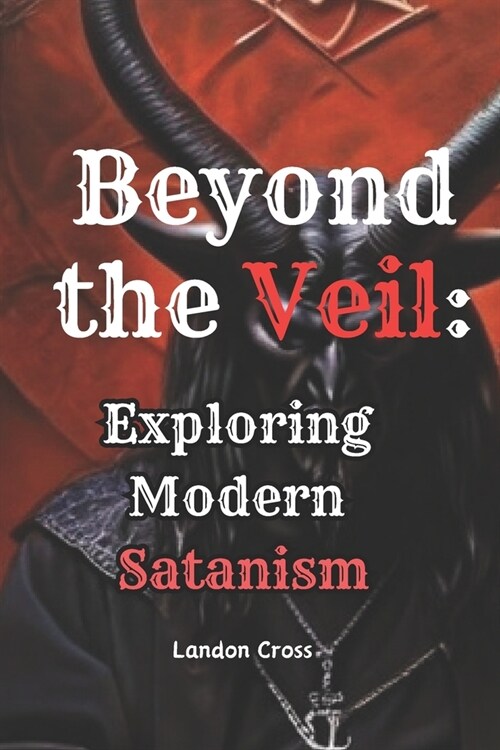 Beyond the Veil Exploring Modern Satanism: Satanism Book (Paperback)