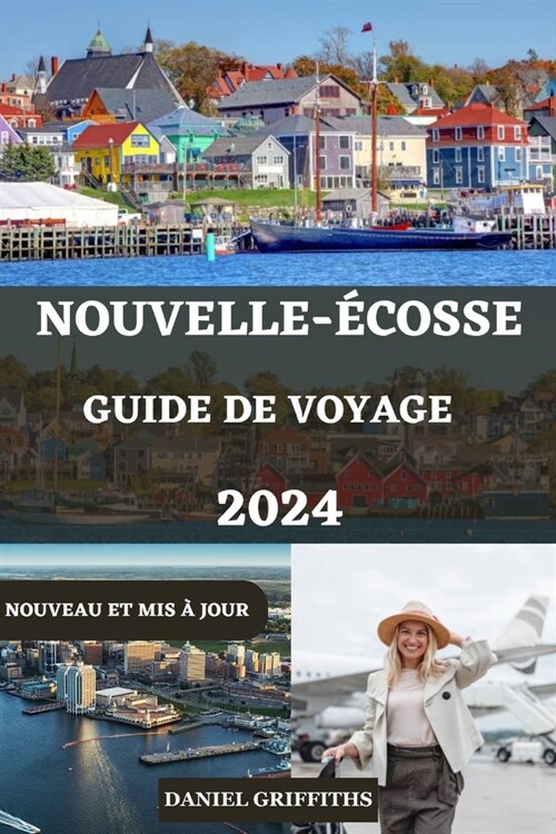 Guide de Voyage En Nouvelle-?osse: Le compagnon complet de liniti?pour d?ouvrir la culture, la beaut?naturelle et explorer la Nouvelle-?osse pou (Paperback)