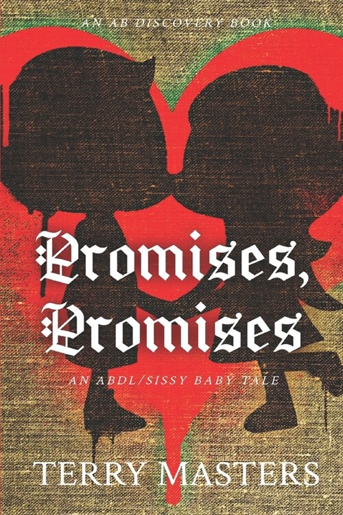 Promises, Promises: An ABDL/Sissy Baby story (Paperback)