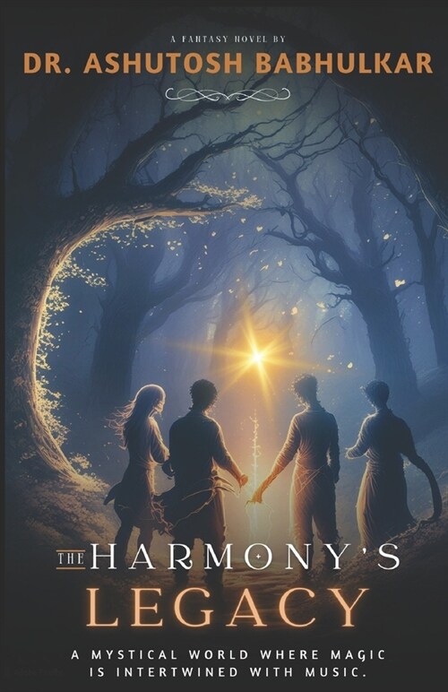 The Harmonys Legacy: A mystical world where magic is intertwined with music. (Paperback)