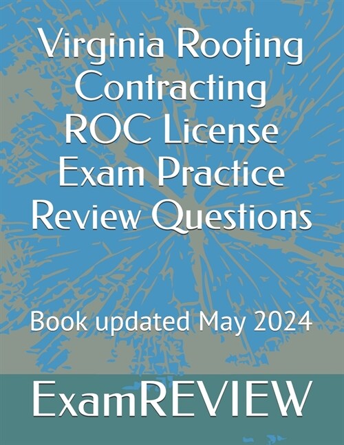 Virginia Roofing Contracting ROC License Exam Practice Review Questions (Paperback)