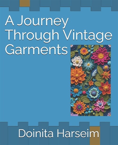 A Journey Through Vintage Garments (Paperback)