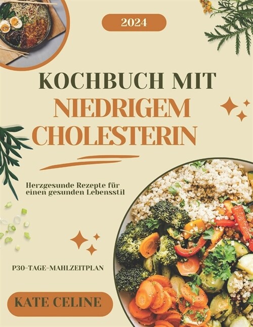 Kochbuch Mit Niedrigem Cholesterin: Herzgesunde Rezepte f? einen gesunden Lebensstil (Paperback)