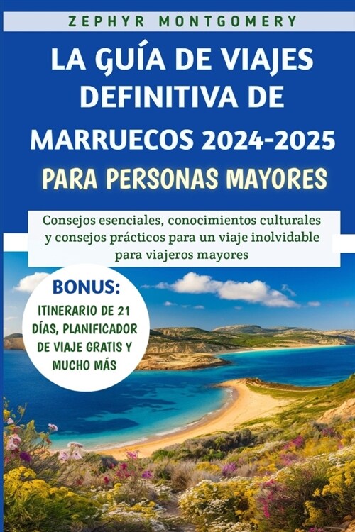 La Gu? De Viajes Definitiva De Marruecos 2024-2025 Para Personas Mayores (Paperback)