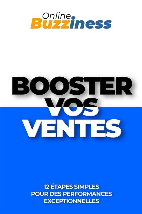 Booster Vos Ventes: 12 ?apes simples pour des performances exceptionnelles (Paperback)