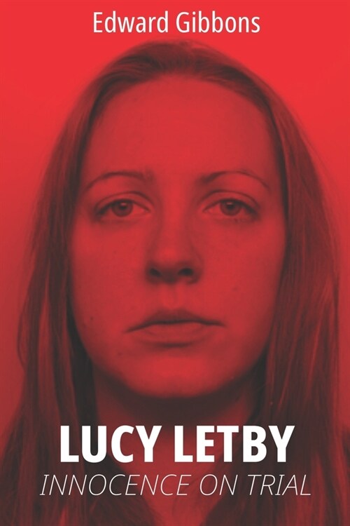 Lucy Letby: Innocence on Trial (Paperback)