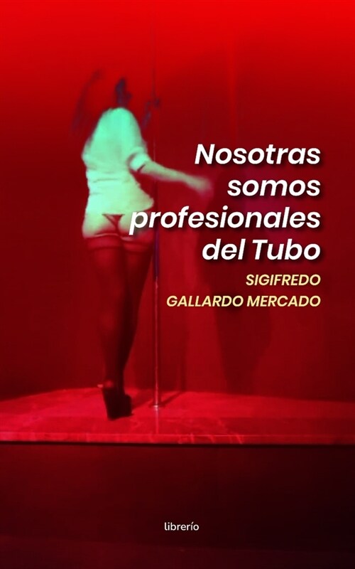 Nosotras somos profesionales del Tubo (Paperback)