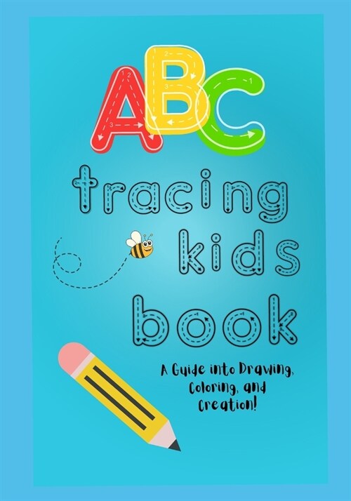 ABC Tracing Kids Book: A Guide into Drawing, Coloring, and Creation! (Paperback)